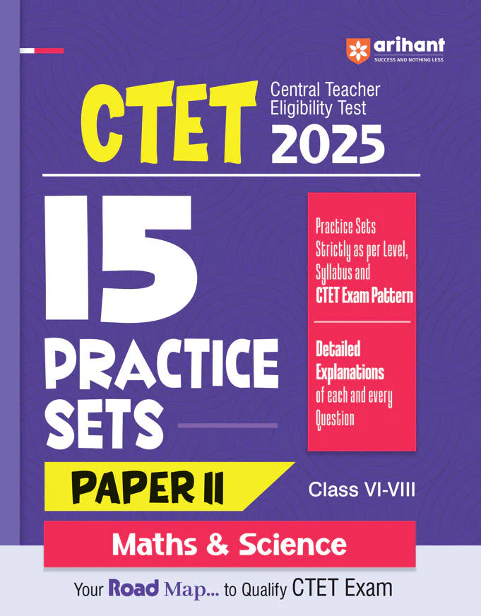 CTET 2025 Math & Science - Class VI - VIII (Paper-2) Road Map - 15 Practice Sets | English Medium