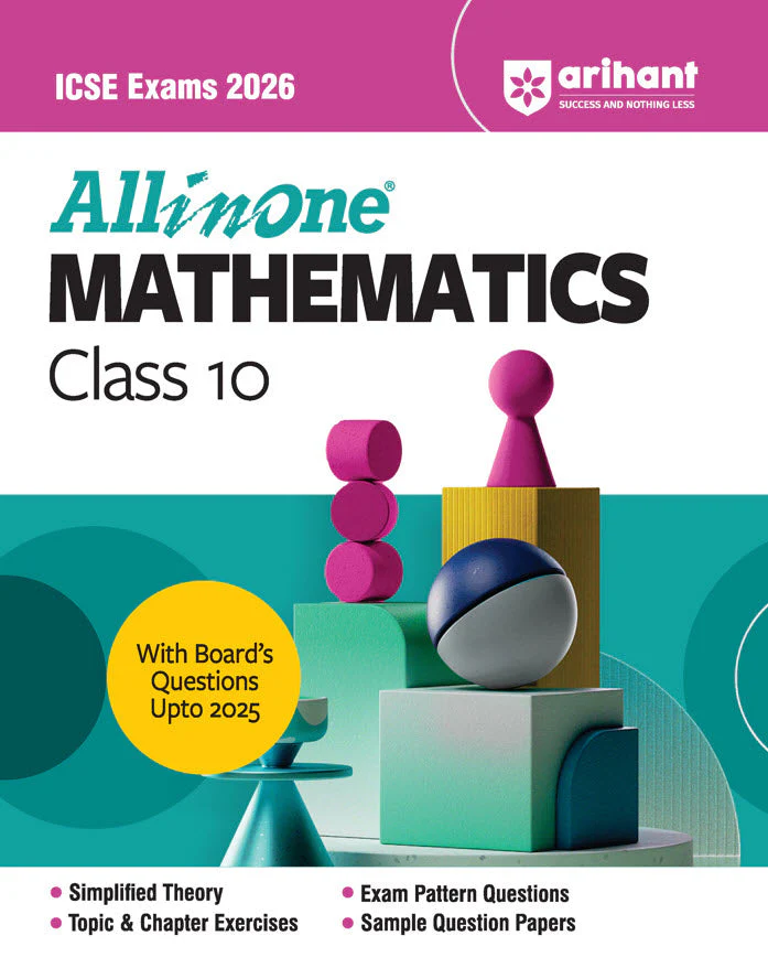 ICSE All in One Mathematics Class 10 Exam 2026 | With Board's Questions Upto 2025, Exam Pattern Questions, Topic & Chapter Exercises, Sample Question Papers